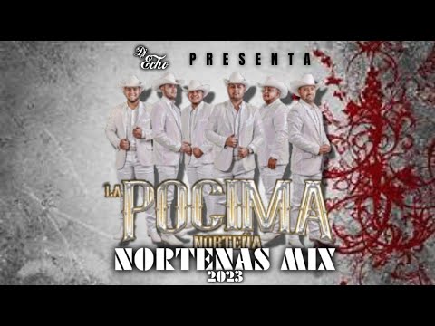 La Pocima Nortena Puros Mamalones Mix 2023 - Dj Echo