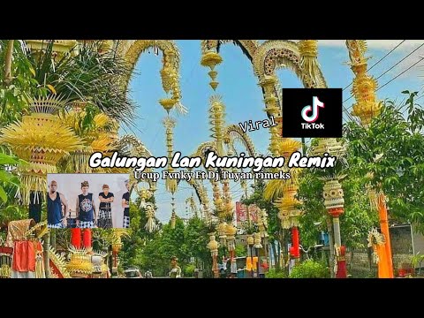 Galungan Lan Kuningan Remix (Ucup Fvnky ft. Dj Tuyan