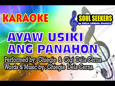 KARAOKE -  AYAW USIKI ANG PANAHON by Ghiegie & Gigi