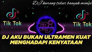 Download lagu DJ AKU BUKAN ULTRAMEN YANG KUAT MENGHADAPI KENYATAAN - KURANG TIDUR BANYAK MIMPI - DJ TIKTOK TERBARU mp3 Download lagu DJ AKU BUKAN ULTRAMEN YANG KUAT MENGHADAPI KENYATAAN - KURANG TIDUR BANYAK MIMPI - DJ TIKTOK TERBARU mp3