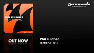 Phil Fuldner - Miami Pop 2010 (Radio Edit)