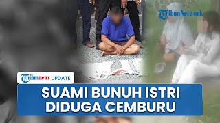 Suami Tikam Istri di Banjarmasin Diduga karena Cemburu, Anak Ikut Jadi Korban Bersimbah Darah