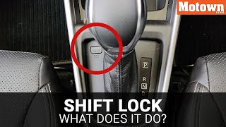 Shift Lock | What does it do? What is its function?  | Motown India