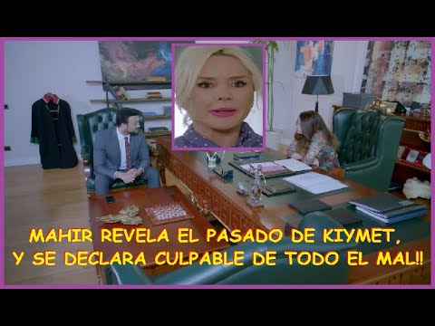 MAHIR REVELA EL PASADO DE KIYMET Y SE DECLARA CULP4BL3!! - C 153 5TA T.