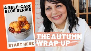 THE AUTUMN WRAP UP BLOG SERIES - START HERE {VIDEO}