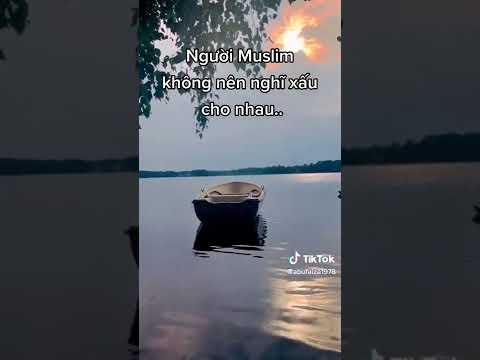#92 NGƯỜI MUSLIM KHÔNG NÊN NGHĨ XẤU CHO NHAU