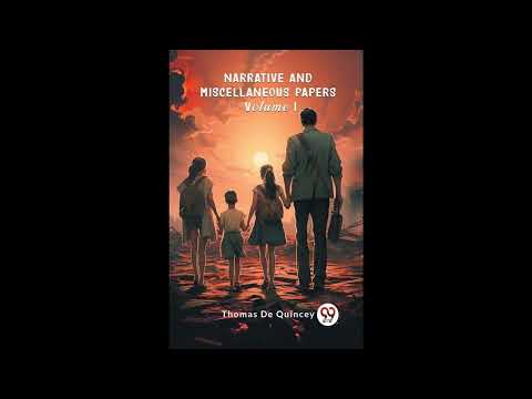 Narrative and Miscellaneous Papers Volume I by Thomas de Quincey — free full audiobook