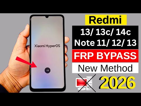 Xiaomi FRP Bypass 2026 Without Second Space | Redmi 13/13c/14c/ Note 11/12/13 HyperOS Android 14,15