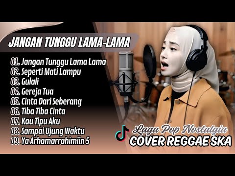 JANGAN TUNGGU LAMA-LAMA  - Cici Paramida | SEPERTI MATI LAMPU - King Nassar || COVER SKA REGGAE 2025