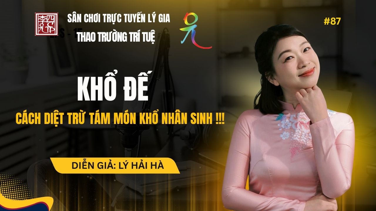 Khổ Đế - Cách Trừ Diệt Tám Món Khổ Nhân Sinh !!!