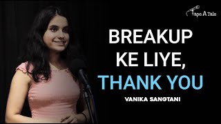 Breakup Ke Liye, Thank You - Vanika Sangtani | Hindi Storytelling | Tape A Tale