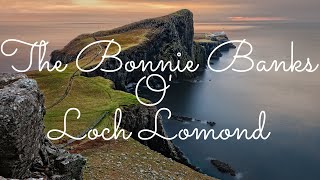 The Bonnie Banks O&#39; Loch Lomond - Scottish Traditional Song