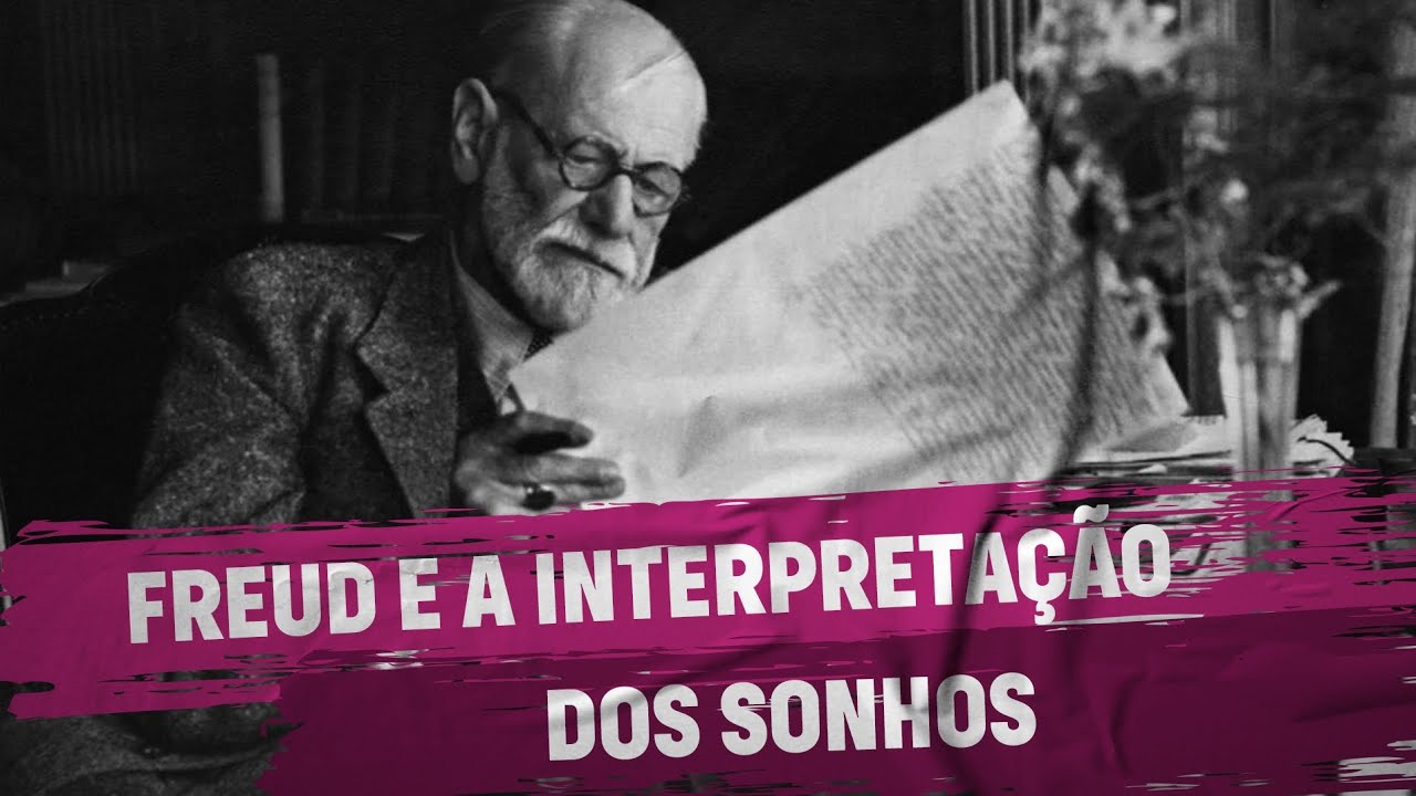 Freud e a Interpretação dos Sonhos