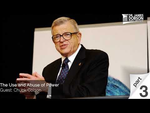 The Use and Abuse of Power - Part 3 with Guest Chuck Colson