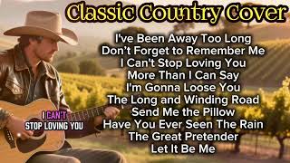 Download lagu I've Been Away Too Long, Don’t Forget to Remember, I Can't Stop Loving You | Classic Country Cover mp3 Download lagu I've Been Away Too Long, Don’t Forget to Remember, I Can't Stop Loving You | Classic Country Cover mp3
