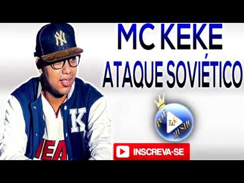 MC KEKE - ATAQUE SOVIÉTICO ♪(LETRA+DOWNLOAD)♫