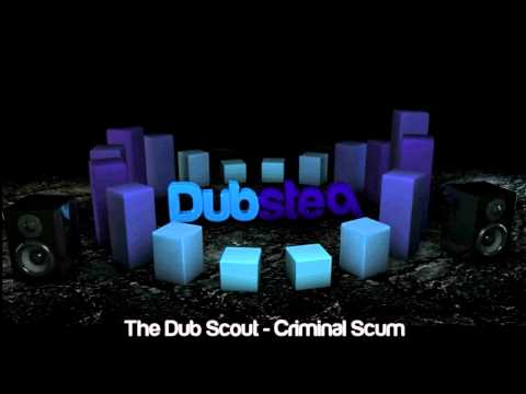 The Dub Scout - Criminal Scum [HD]