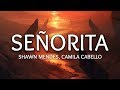 Shawn Mendes, Camila Cabello ‒ Señorita (Lyrics) Shawn Mendes, Camila Cabello ‒ Señorita (Lyrics)