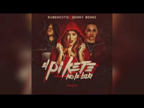 Benny Benni ft Rubencito - El Pikete No Le Baja