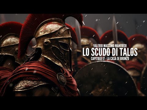 LO SCUDO DI TALOS (Valerio Massimo Manfredi) - CAPITOLO 17 (La Casa di Bronzo)