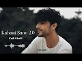 Kahani Suno 2 0 Kaifi Khalil