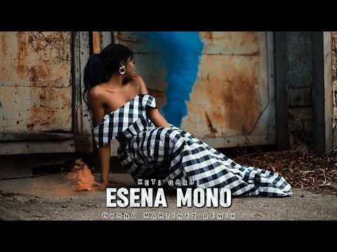 Keti Garbi - Esena Mono (Nynno Martinez Remix)