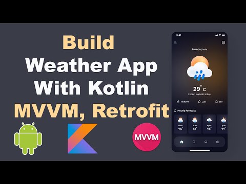 How to Build a Weather App with MVVM Kotlin - Retrofit | Kotlin MVVM  Tutorial for Beginners