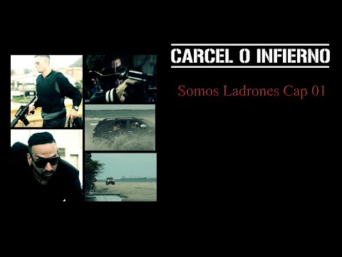 Carcel o Infierno - Somos Ladrones Capitulo 01