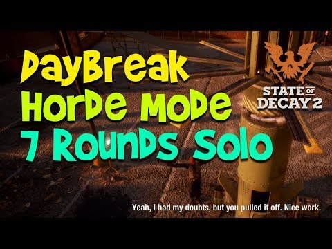 SOLO Horde Mode SUCCESS || State of Decay 2 Daybreak DLC