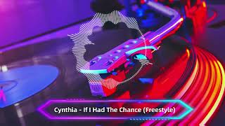 Cynthia - If I Had The Chance (Freestyle)