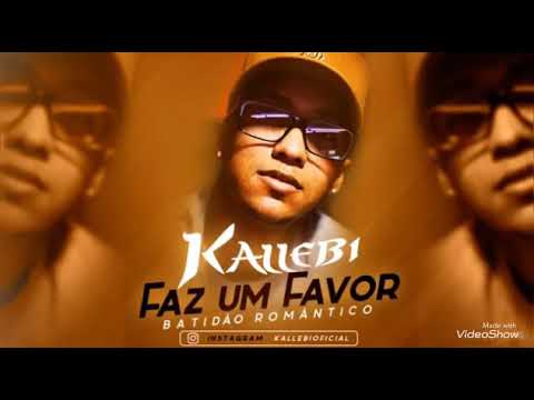 Kallebi - Faz um Favor ( Batidão Romântico )