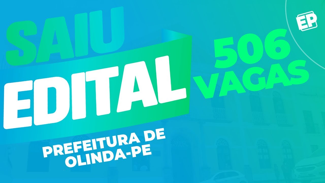 ANÁLISE DE EDITAL PREFEITURA DE OLINDA-PE: 506 VAGAS! Confira DETALHES