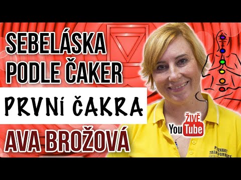 Ava Brožová ~ Sebeláska podle čaker | ČAKRA 1