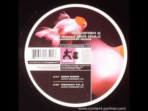 Goldfish und der Dulz - PRIVACY PART 2 ( Chardronnet Mix )