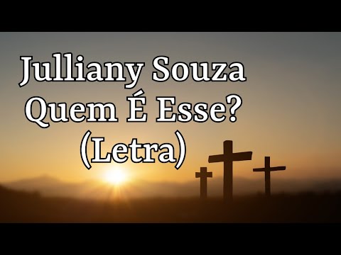 Julliany Souza - Quem É Esse? (Letra)
