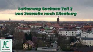 Lutherweg Sachsen Teil 7 von Jesewitz nach Eilenburg