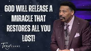 God Will Release a Miracle That Restores All You Lost! - Tony Evans Message