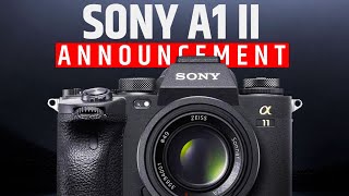 Sony A1 II - It's Official, November 19th!