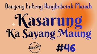 Download lagu KASARUNG KA SAYANG MAUNG 46, Dongeng Enteng Mang Jaya, Carita Sunda @MangJaya mp3