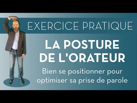 COMMENT SE TENIR POUR PARLER EN PUBLIC ? LA POSTURE DE L'ORATEUR - Pratique
