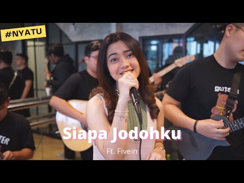 SIAPA JODOHKU - Ratu Aulia Ft. Fivein #Nyatu