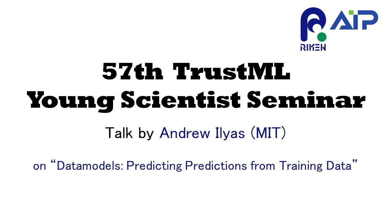 TrustML Young Scientist Seminar #57 20230222  Talk by Andrew Ilyas (MIT) サムネイル