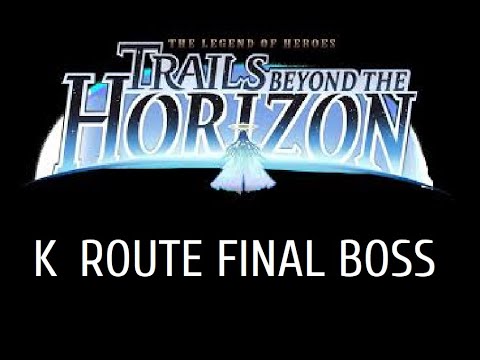 Trails beyond the Horizon - K Route Final Boss (Nightmare)