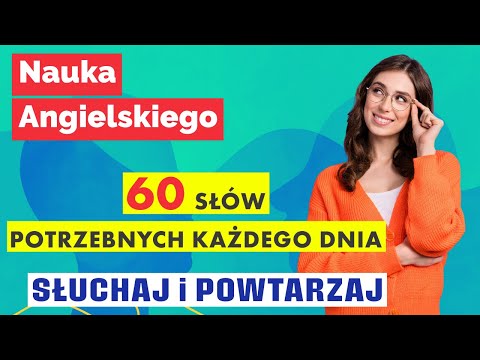 Angielski dla początkujących: 60 słów, które używa się każdego dnia! Ucz się szybko i skutecznie!