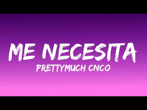 PRETTYMUCH, CNCO - Me Necesita (Lyrics/Letra)