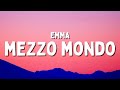Emma - MEZZO MONDO (Testo/Lyrics)