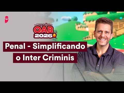 Penal - Simplificando o Inter Criminis | Missão OAB 2026