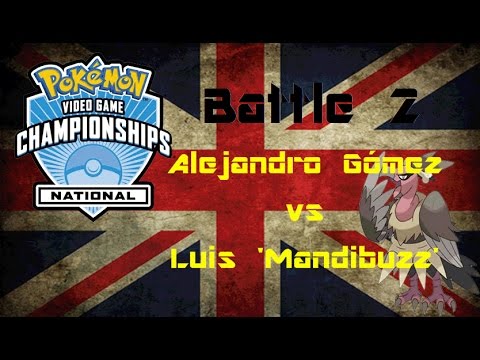 Pokémon UK National VGC 2016 - Top 4: Alex Gómez. vs. Luis 'Mandibuzz' (Battle 2)
