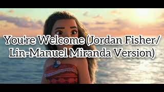 You're Welcome (Jordan Fisher/Lin-Manuel Miranda Version).