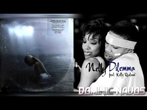 dilemma everytime - Nelly x Ariana Grande (Mashup)